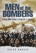 Men of the Bombers - Crews Who Fought & Won the Campaign by BARKER, Ralph